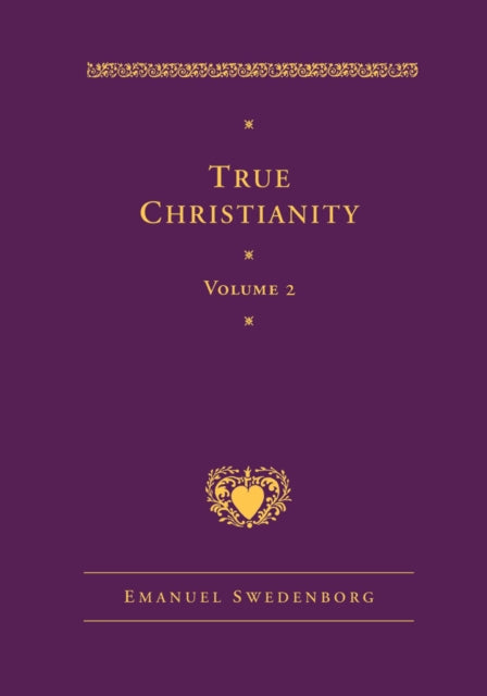 Book cover of: True Christianity Volume 2. By: Emanuel Swedenborg
