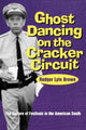 Book cover of: Ghost Dancing on the Cracker Circuit