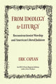 Book cover of: From Ideology to Liturgy. By: Eric Caplan
