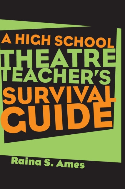 Book cover of: High School Theatre Teacher's Survival Guide. By: Raina S. Ames
