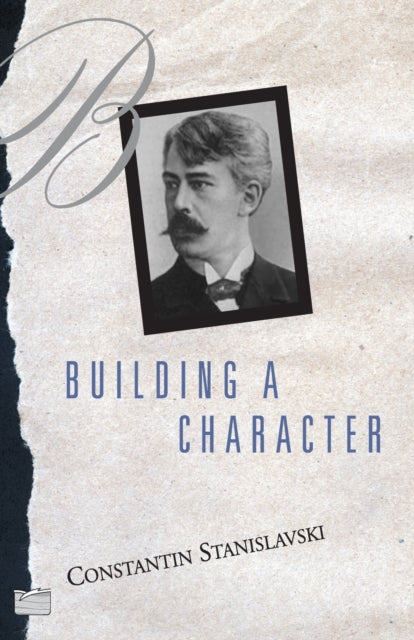 Book cover of: Building A Character. By: Constantin Stanislavski