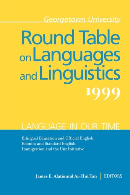 Book cover of: Georgetown University Round Table on Languages and Linguistics (GURT) 1999: Language in Our Time