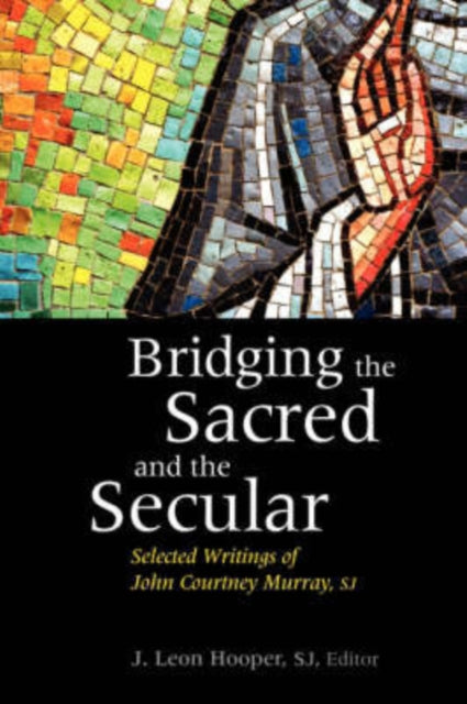 Book cover of: Bridging the Sacred and the Secular. By: J., Leon Hooper