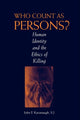 Book cover of: Who Count as Persons?. By: John F. Kavanaugh