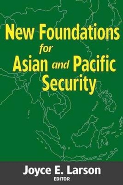 Book cover of: New Foundations for Asian and Pacific Security