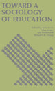 Book cover of: Toward a Sociology of Education
