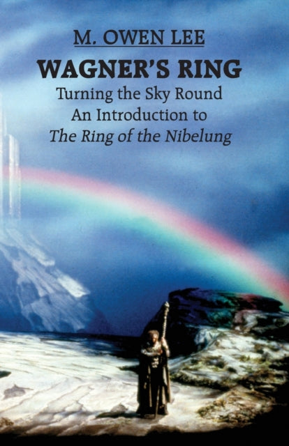 Book cover of: Wagner's Ring: Turning the Sky Around. By: M. Owen Lee