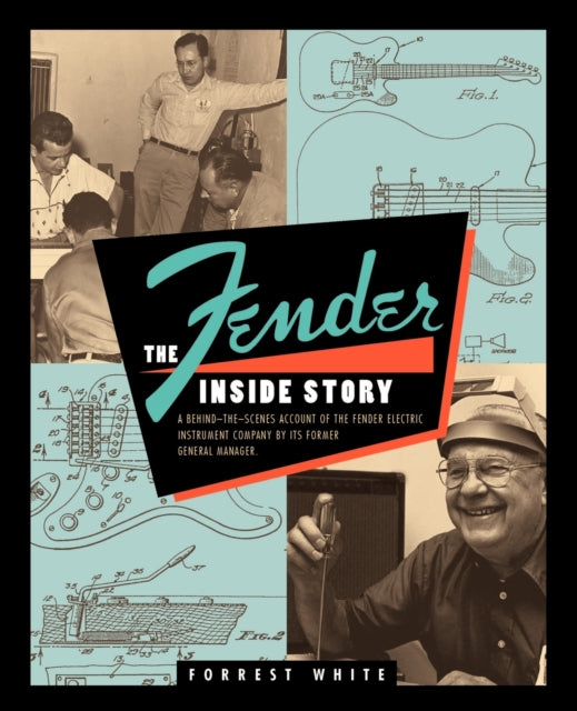Book cover of: Fender: The Inside Story. By: Forrest White