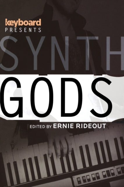 Book cover of: Keyboard Presents Synth Gods. By: Ernie Rideout