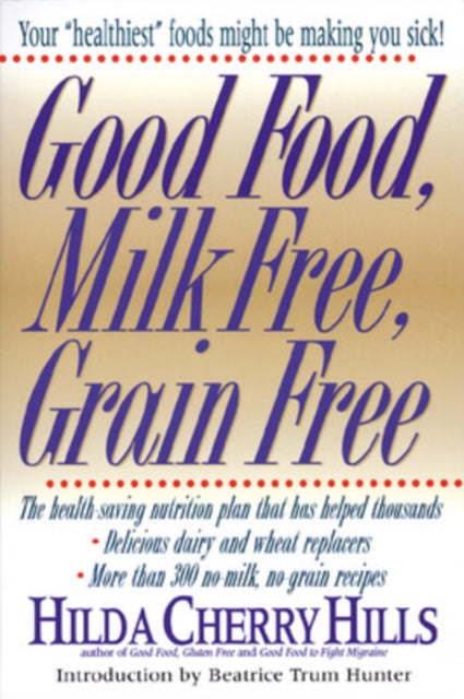 Book cover of: Good Food, Milk Free, Grain Free. By: Hilda Cherry Hills