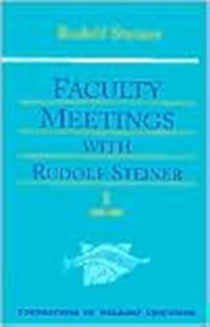 Book cover of: Faculty Meetings with Rudolf Steiner