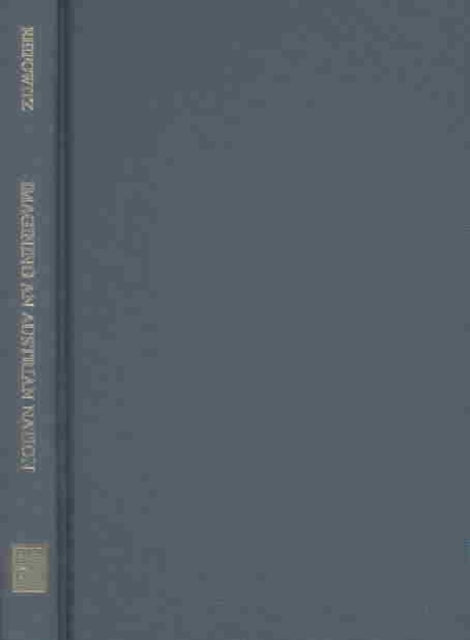 Book cover of: Imagining an Austrian Nation – Joseph Samuel Bloch  and the Search for a Supraethnic Austrian Identity, 1846 – 1918. By: Ian Reifowitz
