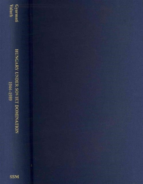 Book cover of: Hungary Under Soviet Domination – 1944–1989. By: Janos M. Rainer