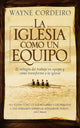 Book cover of: iglesia como un equipo. By: Wayne Cordeiro