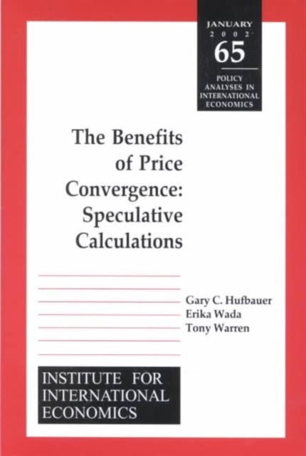 Book cover of: Benefits of Price Convergence – Speculative Calculations. By: Gary Clyde Hufbauer