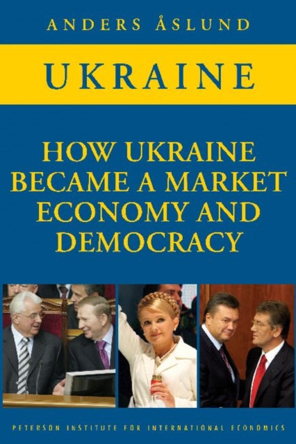 Book cover of: How Ukraine Became a Market Economy and Democracy. By: Anders Aslund