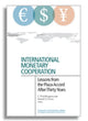 Book cover of: International Monetary Cooperation – Lessons from the Plaza Accord after Thirty Years. By: C. Fred Bergsten