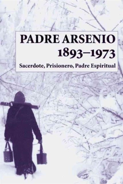 Book cover of: Padre Arsenio 1893–1973:Sacerdote P