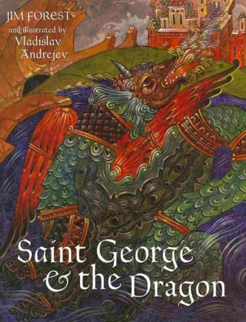 Book cover of: Saint George and the Dragon. By: Jim Forest