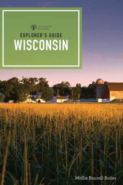 Book cover of: Explorer's Guide Wisconsin. By: Mollie Boutell-Butler