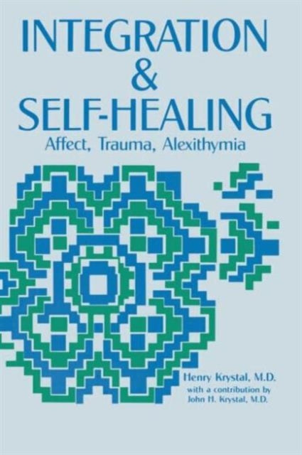 Book cover of: Integration and Self Healing. By: Henry Krystal