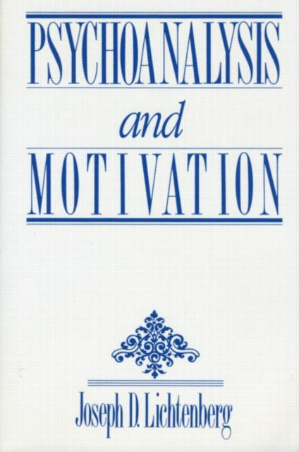 Book cover of: Psychoanalysis and Motivation. By: Joseph D. Lichtenberg