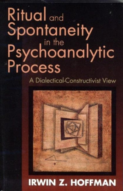 Book cover of: Ritual and Spontaneity in the Psychoanalytic Process. By: Irwin Z. Hoffman
