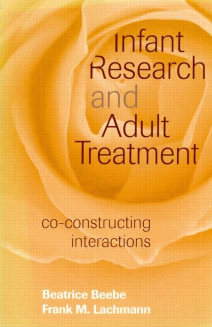 Book cover of: Infant Research and Adult Treatment. By: Beatrice Beebe