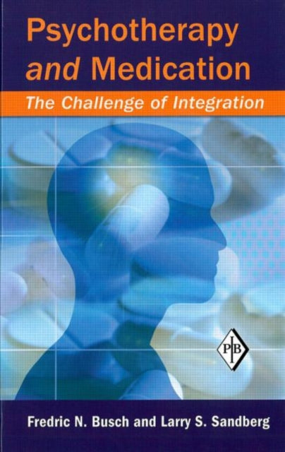 Book cover of: Psychotherapy and Medication. By: Fredric N. Busch, Fredric Busch