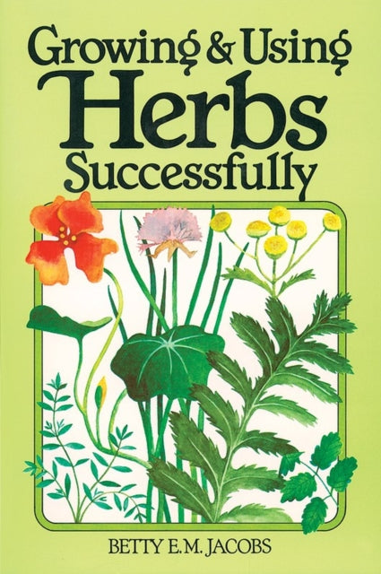 Book cover of: Growing & Using Herbs Successfully