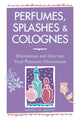 Book cover of: Perfumes, Splashes & Colognes