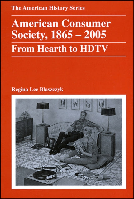 Book cover of: American Consumer Society, 1865 - 2005. By: Regina Lee Blaszczyk