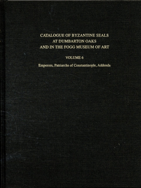 Book cover of: Catalogue of Byzantine Seals at Dumbarton Oaks and in the Fogg Museum of Art