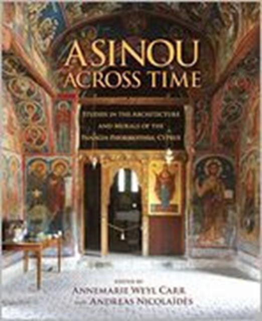 Book cover of: Asinou across Time. By: Annemarie Weyl Carr