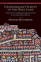 Book cover of: Charlemagne’s Survey of the Holy Land. By: McCormick, Michael