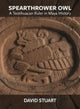 Book cover of: Spearthrower Owl. By: David Stuart