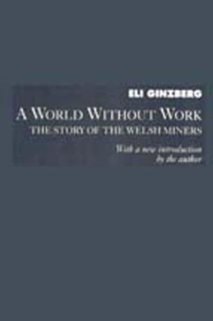 Book cover of: World Without Work. By: Eli Ginzberg