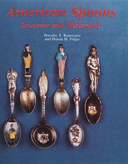Book cover of: American Spoons. By: Dorothy T. Rainwater