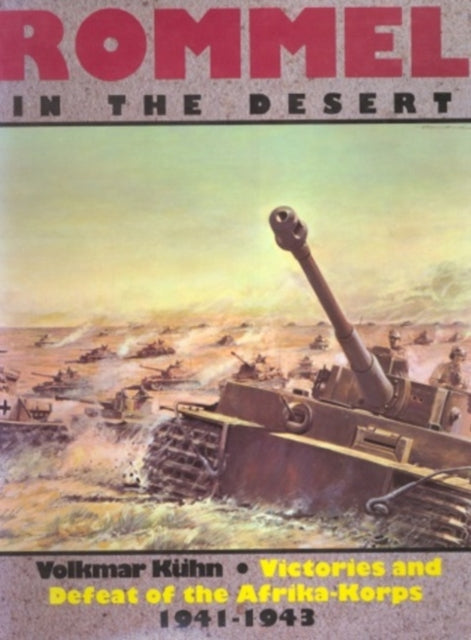 Book cover of: Rommel in the Desert. By: Volkamr Kuhn