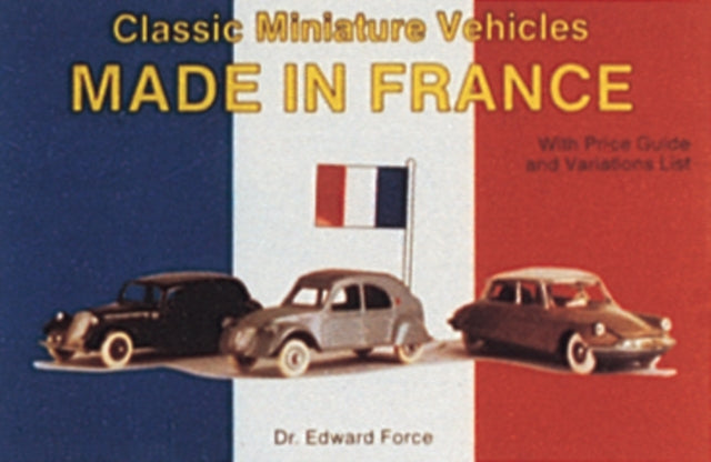 Book cover of: Classic Miniature Vehicles. By: Edward Force