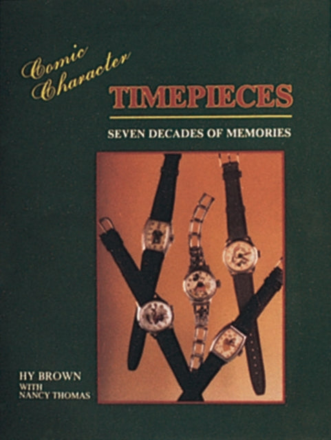 Book cover of: Comic Character Timepieces. By: Hy Brown