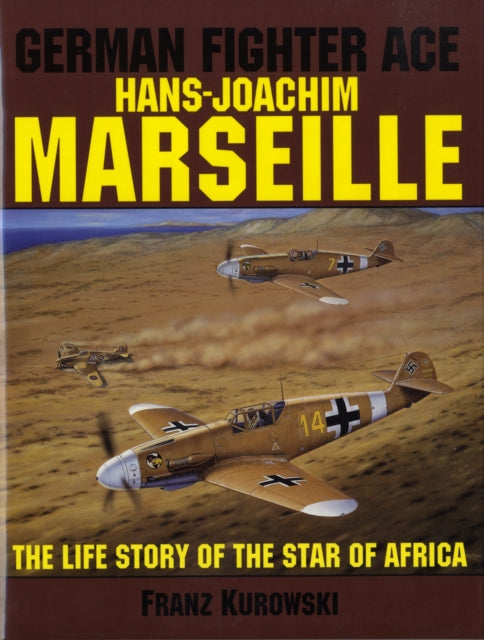 Book cover of: German Fighter Ace Hans-Joachim Marseille. By: Franz Kurowski