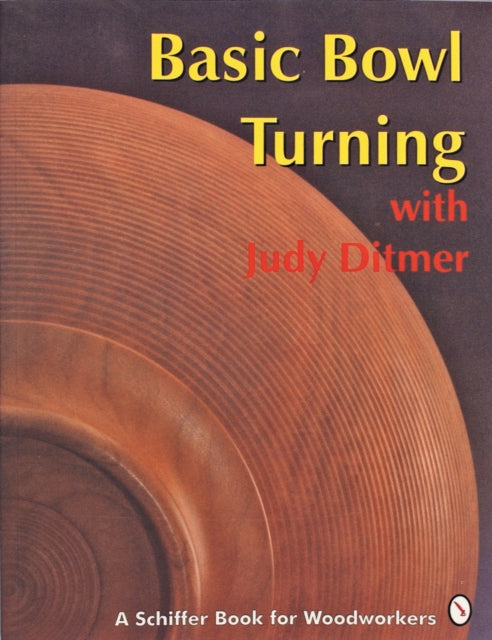 Book cover of: Basic Bowl Turning with Judy Ditmer. By: Judy Ditmer