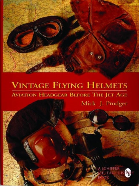 Book cover of: Vintage Flying Helmets. By: Mick J. Prodger