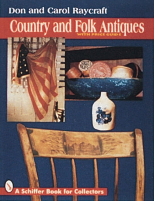 Book cover of: Country and Folk Antiques. By: Don Raycraft