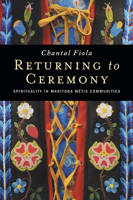 Book cover of: Returning to Ceremony. By: Chantal Fiola