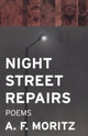 Book cover of: Night Street Repairs. By: A. F. Moritz