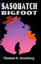 Book cover of: Sasquatch Bigfoot: The Continuing Mystery. By: Thomas N. Steenburg