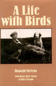Book cover of: Life with Birds. By: Ronald Stevens