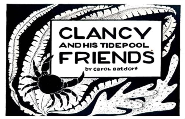 Book cover of: Clancy & TidePool Friends. By: Carol Batdorf